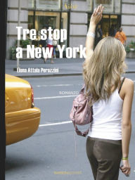Title: Tre stop a New York, Author: Elena Attala-perazzini