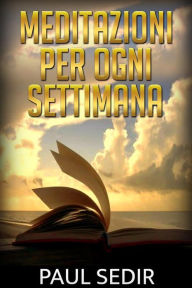 Title: Meditazioni per ogni settimana, Author: Paul Sedir
