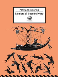 Title: Nozioni di base sul vino, Author: Alessandro Farina