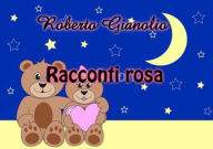 Title: Racconti rosa, Author: Roberto Gianolio