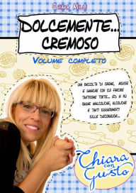 Title: Dolcemente Cremoso, Author: Chiara Milli