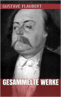 Gustave Flaubert - Gesammelte Werke