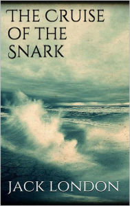 Title: The Cruise of the Snark, Author: Jack London