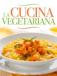 Title: La Cucina Vegetariana, Author: AA. VV.