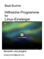 Hilfreiche Programme für Linux-Einsteiger