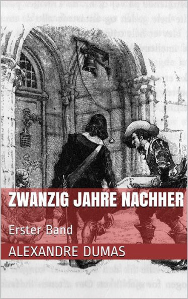 Zwanzig Jahre nachher - Erster Band