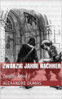 Zwanzig Jahre nachher - Zweiter Band