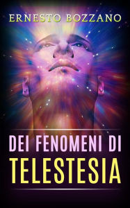 Title: Dei fenomeni di Telestesia, Author: Ernesto Bozzano