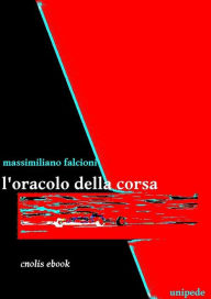 Title: L'oracolo della corsa, Author: Massimiliano Falcioni