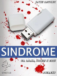 Title: Sindrome - Una ragazza, corriere di morte, Author: Davide Santolini