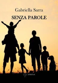 Title: Senza parole, Author: Gabriella Sarra