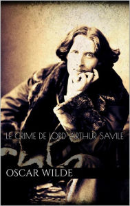 Title: Le crime de Lord Arthur Savile, Author: Oscar Wilde