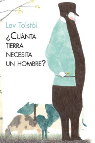 Title: Cuánta tierra necesita un hombre, Author: Leo Tolstoy