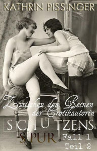 Title: Zwischen den Beinen der Erotikautorin, Author: Kathrin Pissinger