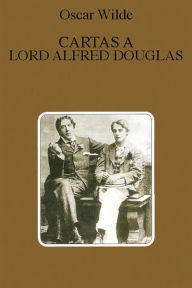Title: Cartas a Lord Alfred Douglas - Espanol, Author: Oscar Wilde