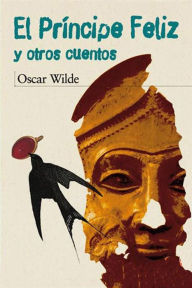 Title: El Príncipe Feliz y otros cuentos, Author: Oscar Wilde