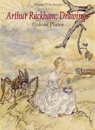 Title: Arthur Rackham: Drawings Colour Plates, Author: Maria Peitcheva