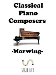Title: Classical Piano Composers, Author: Morwing