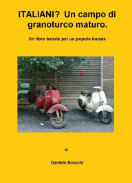 Title: Italiani ? Un campo di granoturco maturo., Author: Daniele Brocchi
