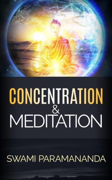 Concentration And Meditation By Swami Paramananda | EBook | Barnes & Noble®