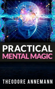 Title: Practical Mental Magic, Author: Theodore Annemann