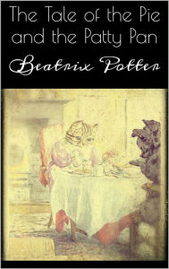 Title: The Tale of the Pie and the Patty Pan, Author: Beatrix Potter