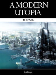 Title: A Modern Utopia, Author: H. G. Wells