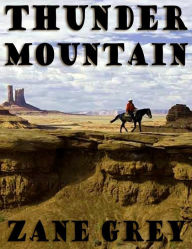 Title: Thunder Mountain, Author: Zane Grey