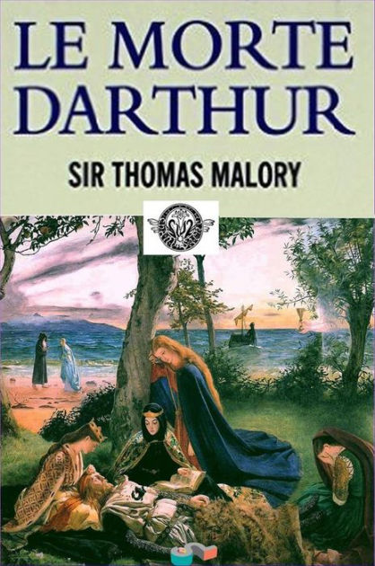 le morte darthur complete unabridged illustrated edition download