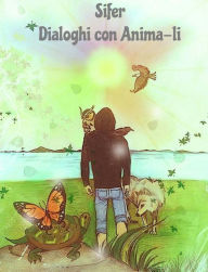 Title: Dialoghi con Anima-li, Author: Sifer