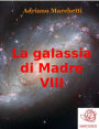 La galassia di Madre - VIII