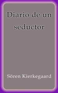 Title: Diario de un seductor, Author: Sóren Kierkegaard