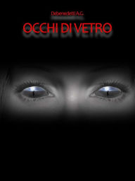 Title: Occhi di Vetro, Author: Debenedetti A.g.