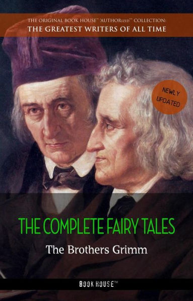 The Brothers Grimm: The Complete Fairy Tales