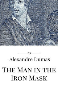 Title: The Man in the Iron Mask, Author: Alexandre Dumas