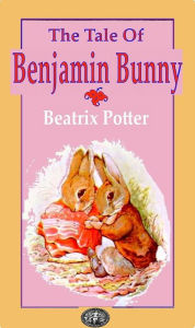 Title: The Tale Of Benjamin Bunny, Author: Beatrix Potter