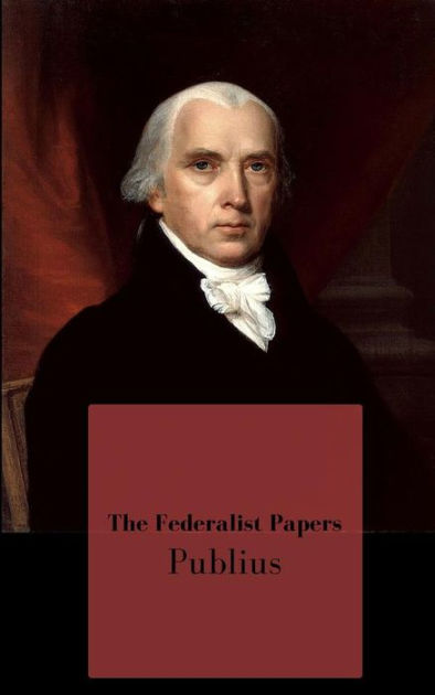 the-federalist-papers-annotated-by-publius-publius-robert-e-berger