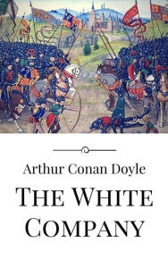 Title: The White Company, Author: Arthur Conan Doyle