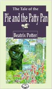 Title: The Tale Of the Pie and the Patty-Pan, Author: Beatrix Potter