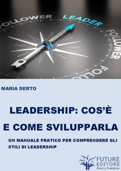 Leadership cos'è e come svilupparla