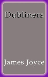 Title: Dubliners, Author: James Joyce