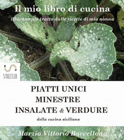 PIATTI UNICI - INSALATE - MINESTRE e VERDURE della cucina Siciliana