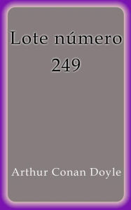 Title: Lote número 249, Author: Arthur Conan Doyle