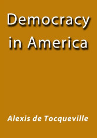 Title: Democracy in America, Author: Alexis de Tocqueville