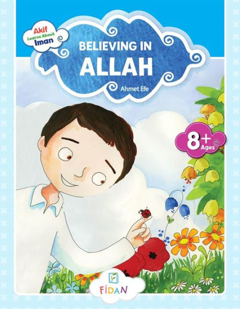 Akif Learns About Iman - Believing In Allah By Ahmet Efe | EBook (NOOK ...