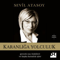 Title: Karanliga Yolculuk, Author: Sevil Atasoy
