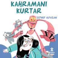 Title: Kahramani Kurtar, Author: Zeynep Alpaslan