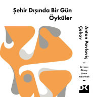 Title: Sehir Disinda Bir Gün, Author: Anton Pavloviç Çehov