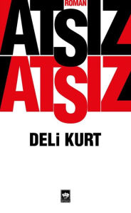 Title: Deli Kurt, Author: Hüseyin Nihal Ats
