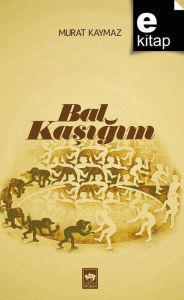 Title: Bal Ka, Author: Murat Kaymaz